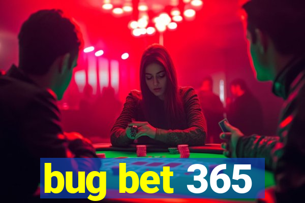 bug bet 365